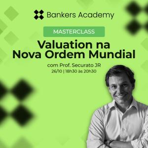Masterclass: Valuation na Nova Ordem Mundial