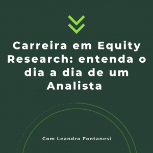 Carreira em Equity Research: entenda o dia a dia de um Analista