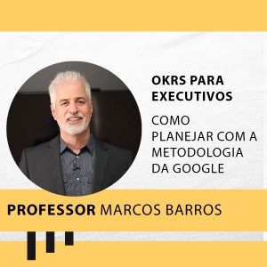 OKRs para Executivos - Como Planejar com a Metodologia da Google